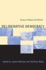 Deliberative Democracy : Essays on Reason and Politics - eBook