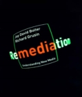 Remediation : Understanding New Media - eBook