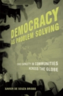 Democracy as Problem Solving : Civic Capacity in Communities Across the Globe - eBook