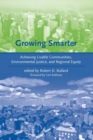 Growing Smarter : Achieving Livable Communities, Environmental Justice, and Regional Equity - eBook