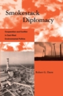 Smokestack Diplomacy : Cooperation and Conflict in East-West Environmental Politics - eBook