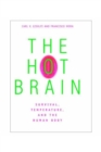 The Hot Brain : Survival, Temperature, and the Human Body - eBook