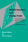 Market Structure and Foreign Trade : Increasing Returns, Imperfect Competition, and the International Economy - eBook
