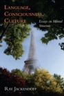 Language, Consciousness, Culture : Essays on Mental Structure - eBook