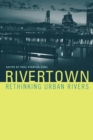 Rivertown : Rethinking Urban Rivers - eBook