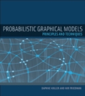 Probabilistic Graphical Models : Principles and Techniques - eBook
