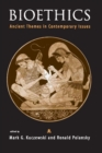 Bioethics : Ancient Themes in Contemporary Issues - eBook