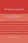 Thinking Strategically : The Major Powers, Kazakhstan, and the Central Asian Nexus - eBook