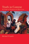 Truth in Context : An Essay on Pluralism and Objectivity - eBook
