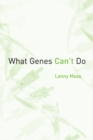 What Genes <i>Can't</i> Do - eBook