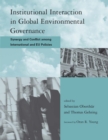 Institutional Interaction in Global Environmental Governance : Synergy and Conflict among International and EU Policies - eBook