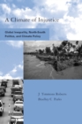 A Climate of Injustice : Global Inequality, North-South Politics, and Climate Policy - eBook