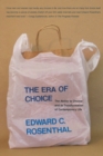 The Era of Choice : The Ability to Choose and Its Transformation of Contemporary Life - eBook