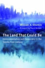 The Land That Could Be : Environmentalism and Democracy in the Twenty-First Century - eBook