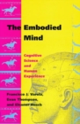 The Embodied Mind : Cognitive Science and Human Experience - eBook
