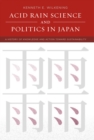 Acid Rain Science and Politics in Japan : A History of Knowledge and Action toward Sustainability - eBook