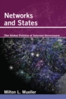 Networks and States : The Global Politics of Internet Governance - eBook