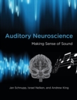 Auditory Neuroscience : Making Sense of Sound - eBook