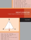 Group Cognition : Computer Support for Building Collaborative Knowledge - Gerry Stahl