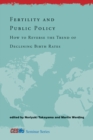 Fertility and Public Policy : How to Reverse the Trend of Declining Birth Rates - eBook