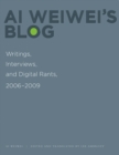 Ai Weiwei's Blog : Writings, Interviews, and Digital Rants, 2006-2009 - eBook
