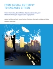 From Social Butterfly to Engaged Citizen : Urban Informatics, Social Media, Ubiquitous Computing, and Mobile Technology to Support Citizen Engagement - eBook