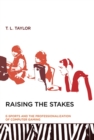 Raising the Stakes - T. L. Taylor