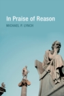 In Praise of Reason : Why Rationality Matters for Democracy - eBook