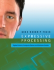 Expressive Processing : Digital Fictions, Computer Games, and Software Studies - eBook
