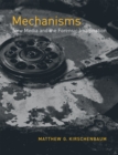 Mechanisms : New Media and the Forensic Imagination - eBook