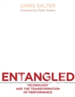 Entangled : Technology and the Transformation of Performance - Chris Salter