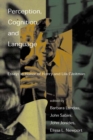 Perception, Cognition, and Language : Essays in Honor of Henry and Lila Gleitman - eBook