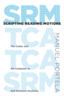 Scripting Reading Motions : The Codex and the Computer as Self-Reflexive Machines - eBook
