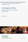 Participatory Politics : Next-Generation Tactics to Remake Public Spheres - eBook