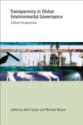 Transparency in Global Environmental Governance : Critical Perspectives - eBook