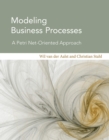 Modeling Business Processes : A Petri Net-Oriented Approach - eBook