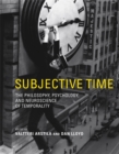 Subjective Time : The Philosophy, Psychology, and Neuroscience of Temporality - eBook