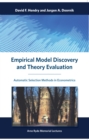 Empirical Model Discovery and Theory Evaluation : Automatic Selection Methods in Econometrics - eBook