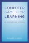 Computer Games for Learning : An Evidence-Based Approach - eBook