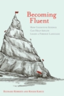Becoming Fluent : How Cognitive Science Can Help Adults Learn a Foreign Language - eBook