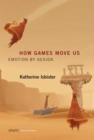 How Games Move Us - eBook