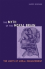 The Myth of the Moral Brain : The Limits of Moral Enhancement - eBook