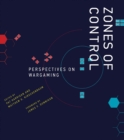 Zones of Control : Perspectives on Wargaming - eBook
