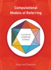 Computational Models of Referring : A Study in Cognitive Science - eBook