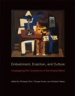 Embodiment, Enaction, and Culture : Investigating the Constitution of the Shared World - eBook