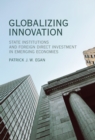 Globalizing Innovation : State Institutions and Foreign Direct Investment in Emerging Economies - eBook