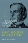 The Continued Exercise of Reason : Public Addresses by George Boole - eBook