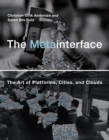 The Metainterface : The Art of Platforms, Cities, and Clouds - eBook