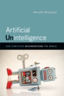 Artificial Unintelligence : How Computers Misunderstand the World - eBook