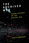 The Archived Web : Doing History in the Digital Age - eBook